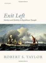 Exit Left: Markets And Mobility In Republican Thought