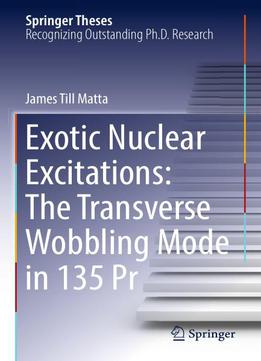 Exotic Nuclear Excitations: The Transverse Wobbling Mode In 135 Pr