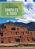 Explorer's Guide Santa Fe & Taos (9th Edition)