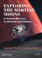 Exploring The Martian Moons: A Human Mission To Deimos And Phobos