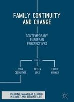 Family Continuity And Change: Contemporary European Perspectives (Palgrave Macmillan Studies In Family And Intimate Life)