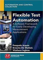 Flexible Test Automation: A Software Framework For Easily Developing Measurement Applications