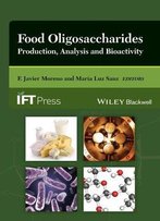 Food Oligosaccharides: Production, Analysis And Bioactivity