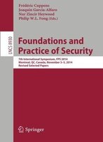 Foundations And Practice Of Security: 7th International Symposium, Fps 2014, Montreal, Qc, Canada