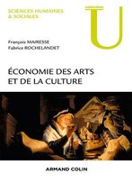 François Mairesse, Fabrice Rochelandet, Économie Des Arts Et De La Culture