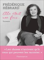 Frédérique Hébrard, Elle Était Une Fois...: Souvenirs