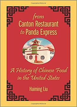 From Canton Restaurant To Panda Express: A History Of Chinese Food In The United States