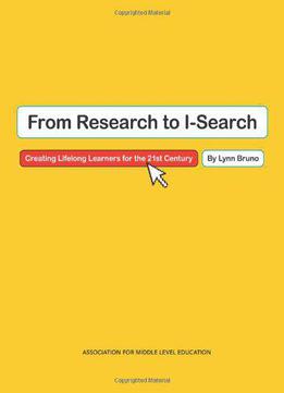 From Research To I-search: Creating Lifelong Learners For The 21st Century
