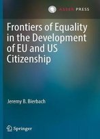 Frontiers Of Equality In The Development Of Eu And Us Citizenship