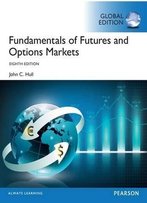 Fundamentals Of Futures And Options Markets, 8th Edition, Global Edition