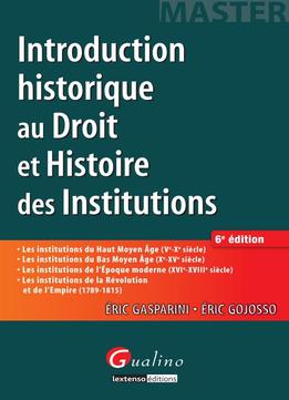 Gasparini Eric, Gojosso Eric, Introduction Historique Au Droit Et Histoire Des Institutions
