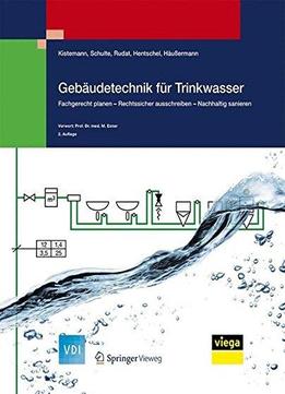 Gebäudetechnik Für Trinkwasser: Fachgerecht Planen - Rechtssicher Ausschreiben - Nachhaltig Sanieren (vdi-buch)