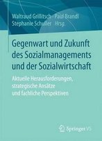 Gegenwart Und Zukunft Des Sozialmanagements Und Der Sozialwirtschaft