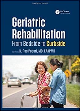 Geriatric Rehabilitation: From Bedside To Curbside