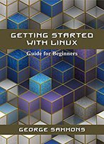 Getting Started With Linux: Guide For Beginners