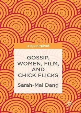 Gossip, Women, Film, And Chick Flicks