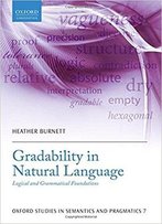 Gradability In Natural Language: Logical And Grammatical Foundations