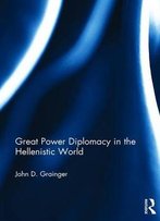 Great Power Diplomacy In The Hellenistic World