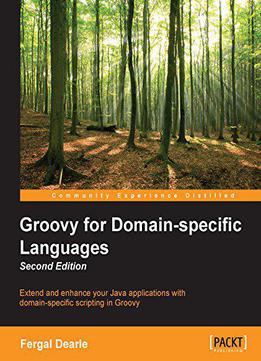 Groovy For Domain-specific Languages - Second Edition