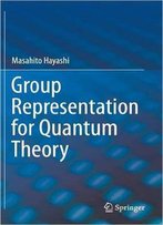 Group Representation For Quantum Theory