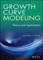 Growth Curve Modeling: Theory And Applications