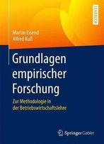 Grundlagen Empirischer Forschung: Zur Methodologie In Der Betriebswirtschaftslehre