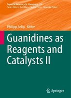 Guanidines As Reagents And Catalysts Ii