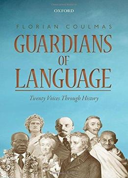 Guardians Of Language: Twenty Voices Through History