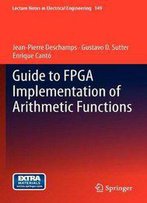 Guide To Fpga Implementation Of Arithmetic Functions