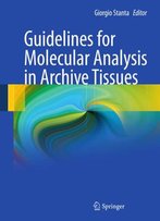 Guidelines For Molecular Analysis In Archive Tissues