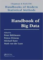 Handbook Of Big Data (Chapman & Hall/Crc Handbooks Of Modern Statistical Methods)
