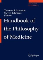 Handbook Of The Philosophy Of Medicine