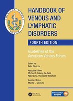 Handbook Of Venous And Lymphatic Disorders: Guidelines Of The American Venous Forum, Fourth Edition