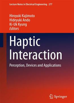 Haptic Interaction: Perception, Devices And Applications