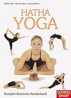Hatha Yoga: Komplett Illustriertes Standardwerk