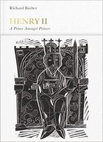 Henry Ii: A Prince Among Princes