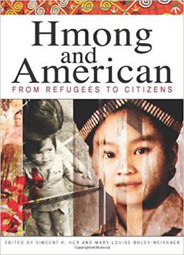 Hmong And American: From Refugees To Citizens