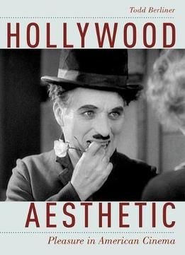 Hollywood Aesthetic: Pleasure In American Cinema