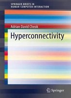 Hyperconnectivity (Human-Computer Interaction Series)