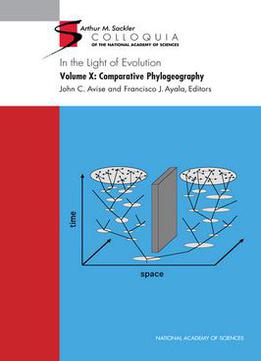 In The Light Of Evolution, Volume X: Comparative Phylogeography