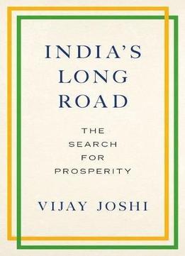 India's Long Road: The Search For Prosperity