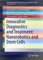 Innovative Diagnostics And Treatment: Nanorobotics And Stem Cells