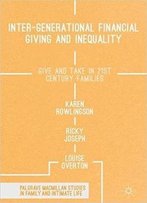 Inter-Generational Financial Giving And Inequality: Give And Take In 21st Century Families