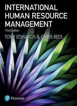 International Human Resource Management: Globalization, National Systems And Multinational Companies, 3rd Edition