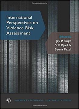 International Perspectives On Violence Risk Assessment