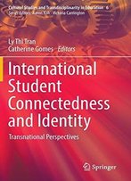 International Student Connectedness And Identity: Transnational Perspectives
