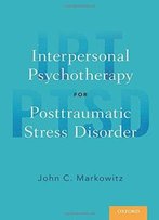 Interpersonal Psychotherapy For Posttraumatic Stress Disorder