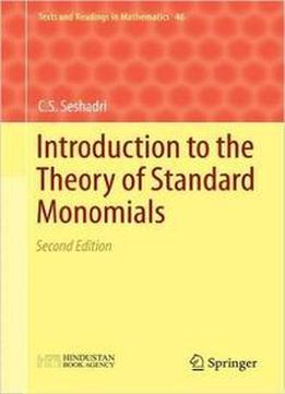 Introduction To The Theory Of Standard Monomials: Second Edition