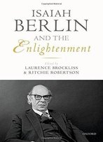 Isaiah Berlin And The Enlightenment