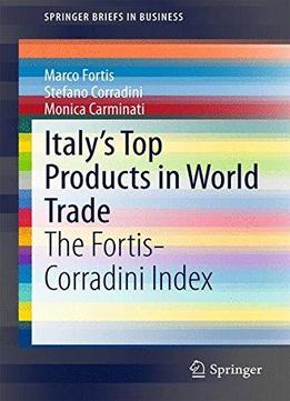 Italy’s Top Products In World Trade: The Fortis-corradini Index (springerbriefs In Business)